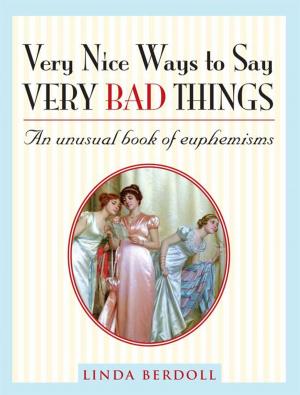 Cover of the book Very Nice Ways to Say Very Bad Things by Cathie Pelletier