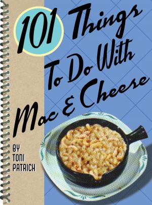 Cover of the book 101 Things to Do with Mac & Cheese by Chef Maggie Chow