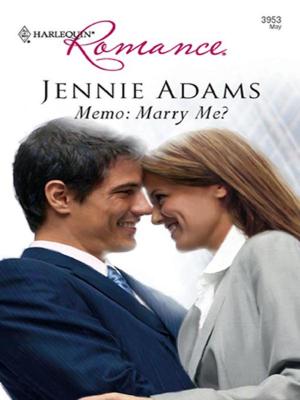 Cover of the book Memo: Marry Me? by Christy McKellen