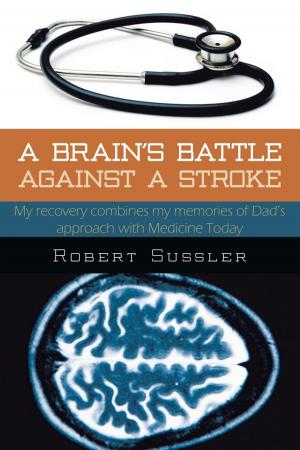 Cover of the book A Brain's Battle Against a Stroke by Michael J. Hurwitz