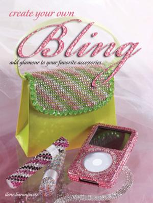 Cover of the book Create Your Own Bling by Nancie M. Wiseman