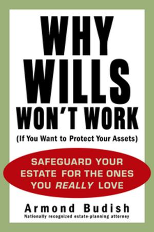 Cover of the book Why Wills Won't Work (If You Want to Protect Your Assets) by Jessica Fletcher, Donald Bain