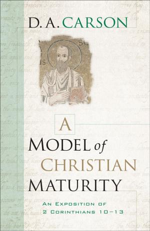 Cover of the book A Model of Christian Maturity by Alice J. Wisler