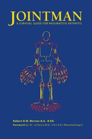 Cover of the book Jointman, a Survival Guide for Rheumatoid Arthritis by Sia Samimi MA, Terry D. Anderson PhD