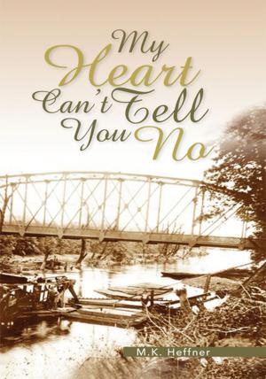 Cover of the book My Heart Can't Tell You No by Paul Richards