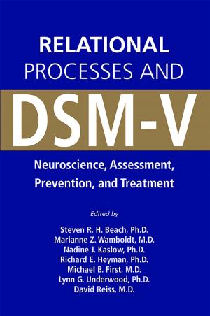 Cover of the book Relational Processes and DSM-V by Jon A. Shaw, MD MS, Zelde Espinel, MD MA MPH, James M. Shultz, MS PhD