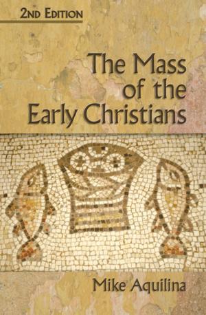 Cover of the book The Mass of the Early Christians, 2nd Edition by Dr. Mary Amore