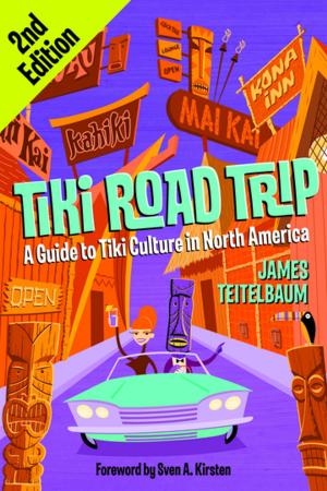 Cover of the book Tiki Road Trip by Jean Picker Firstenberg, James Hindman, Patty Jenkins, David Lynch, Nick DeMartino, Patricia King Hanson, Larry Kirkman, Emily Laskin