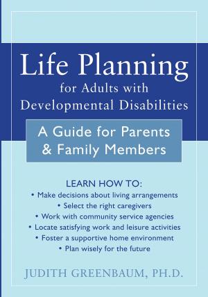 Cover of the book Life Planning for Adults with Developmental Disabilities by Jon Hershfield, MFT