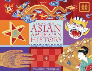Cover of the book A Kid's Guide to Asian American History by Susan Casey