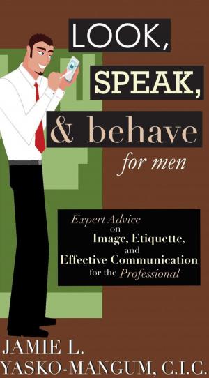 Cover of the book Look, Speak, & Behave for Men by Max Brand