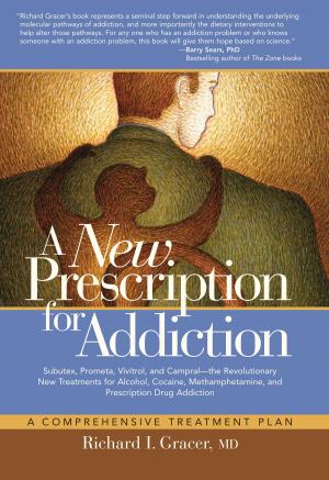 Cover of the book A New Prescription for Addiction by Tom Deuschle