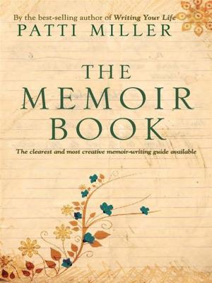 Cover of the book The Memoir Book by James Bradley, Sophie Cunningham, Kathryn Heyman, Carrie Tiffany
