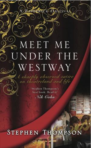 Cover of the book Meet Me Under the Westway by John Scally