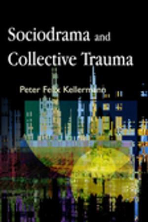 Cover of the book Sociodrama and Collective Trauma by Patrick Tomlinson, Rudy Gonzalez, Susan Barton