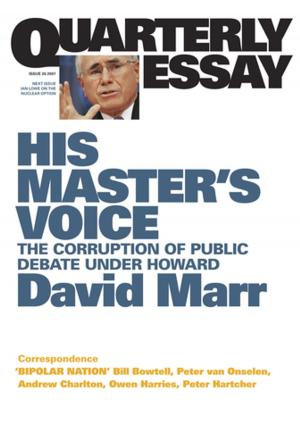 Cover of Quarterly Essay 26 His Master's Voice