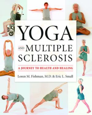 Cover of the book Yoga and Multiple Sclerosis by James Wyss, MD, MPT