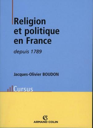 Cover of the book Religion et politique en France depuis 1789 by Anne Liskenne, Jean-Noël Jeanneney, Maurice Vaïsse