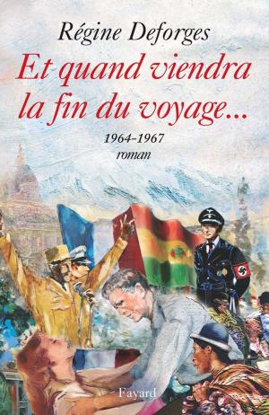 Cover of the book Et quand viendra la fin du voyage... by Madeleine Chapsal