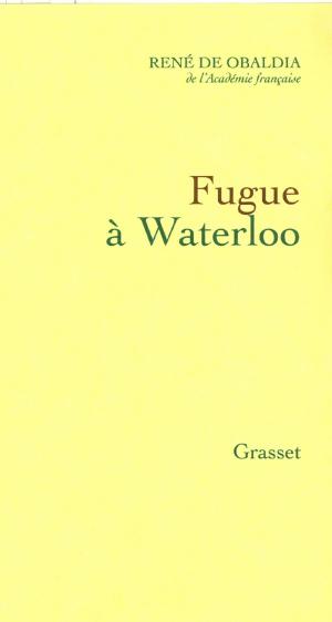 Cover of the book Fugue à Waterloo by Jacques Chessex