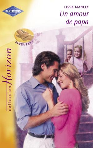 Cover of the book Un amour de papa (Harlequin Horizon) by Nicola Marsh