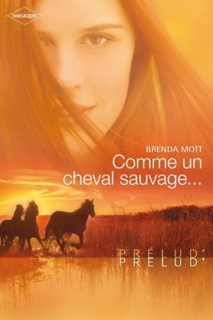 Cover of the book Comme un cheval sauvage... (Harlequin Prélud') by Christine Johnson