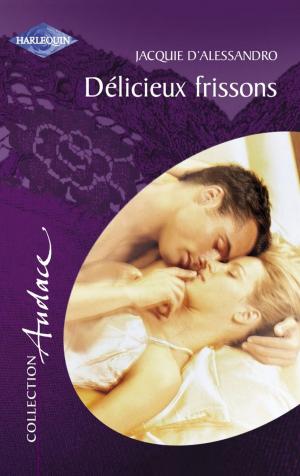 Cover of the book Délicieux frissons (Harlequin Audace) by Joan Elliott Pickart