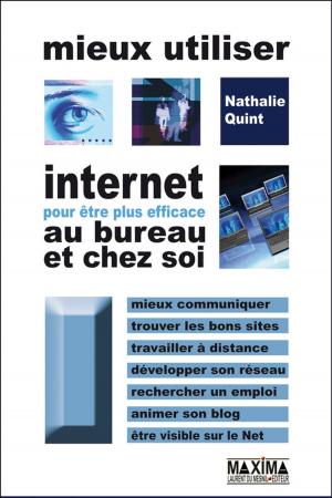 Cover of the book Mieux utiliser Internet pour être plus efficace au bureau et chez soi by Henri Kaufman, Laurence Faguer