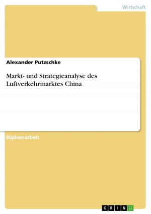 Cover of the book Markt- und Strategieanalyse des Luftverkehrmarktes China by Tobias Neuhaus