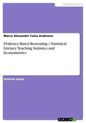 Cover of the book Evidence Based Reasoning / Statistical Literacy Teaching Statistics and Econometrics by Christine Hildebrand