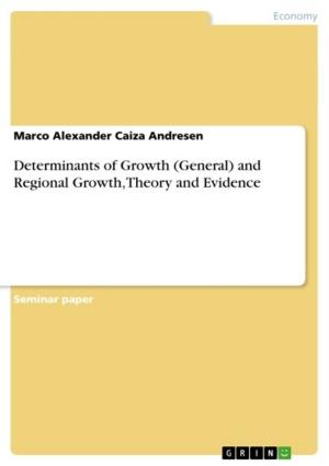 Cover of the book Determinants of Growth (General) and Regional Growth, Theory and Evidence by Miriam Mennen