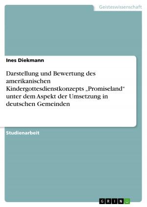 Cover of the book Darstellung und Bewertung des amerikanischen Kindergottesdienstkonzepts 'Promiseland' unter dem Aspekt der Umsetzung in deutschen Gemeinden by Marius Hummitzsch