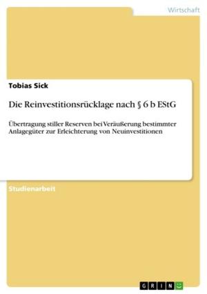 Cover of the book Die Reinvestitionsrücklage nach § 6 b EStG by Kathrin Eitel