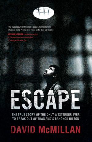 Cover of the book Escape: The True Story of the Only Westerner Ever to Escape from Thailand's Bangkok Hilton by Moammar Emak