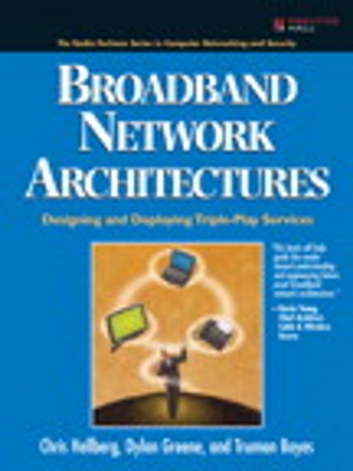 Cover of the book Broadband Network Architectures by Chris Hellberg, Truman Boyes, Dylan Greene, Pearson Education