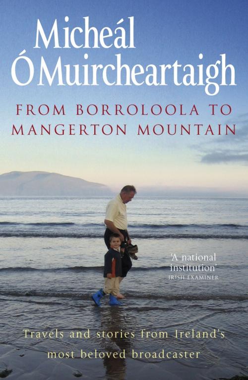 Cover of the book From Borroloola to Mangerton Mountain by Micheál Ó Muircheartaigh, Penguin Books Ltd