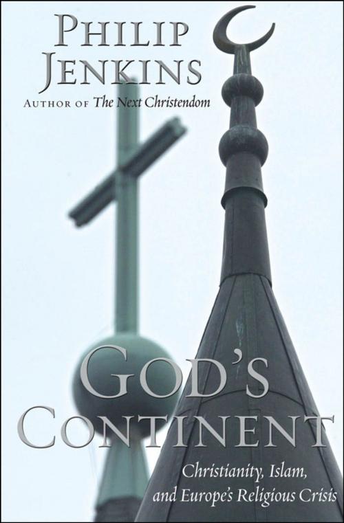 Cover of the book God's Continent: Christianity, Islam, and Europe's Religious Crisis by Philip Jenkins, Oxford University Press
