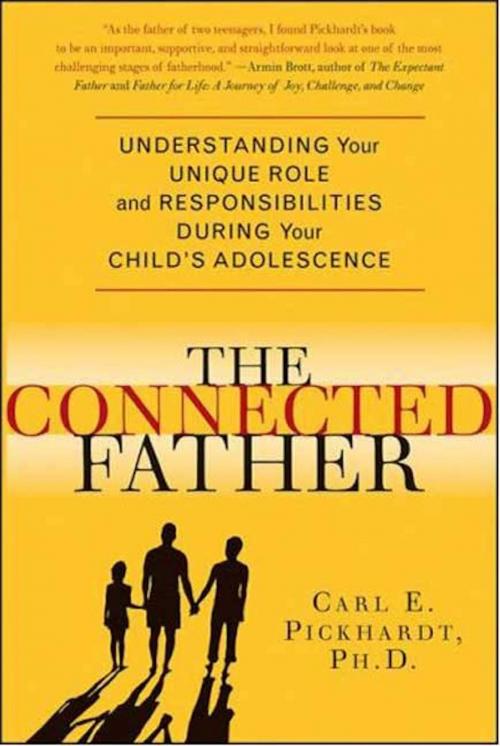 Cover of the book The Connected Father by Carl E. Pickhardt, Ph.D., St. Martin's Press