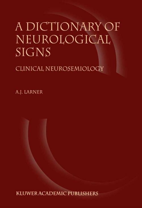 Cover of the book A Dictionary of Neurological Signs by A.J. Larner, Springer Netherlands