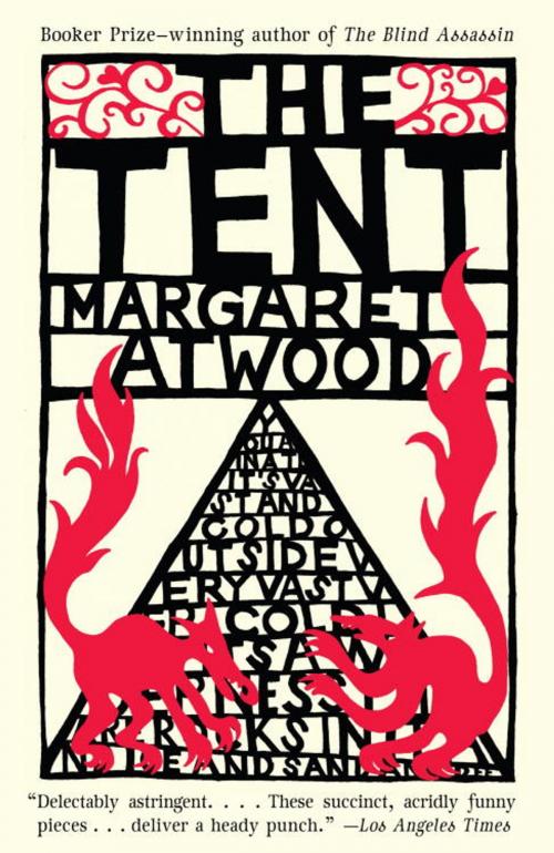 Cover of the book The Tent by Margaret Atwood, Knopf Doubleday Publishing Group