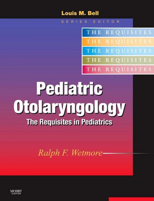 Cover of the book Pediatric Otolaryngology E-Book by Ralph F. Wetmore, MD, Elsevier Health Sciences