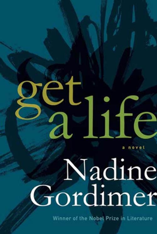 Cover of the book Get a Life by Nadine Gordimer, Farrar, Straus and Giroux