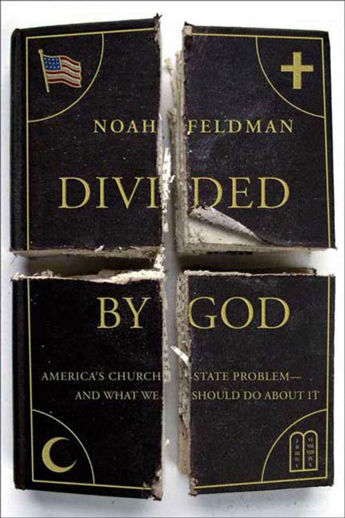 Cover of the book Divided by God by Noah Feldman, Farrar, Straus and Giroux