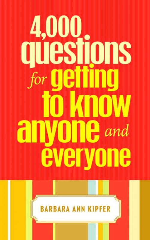 Cover of the book 4,000 Questions for Getting to Know Anyone and Everyone by Barbara Ann Kipfer, Diversified Publishing