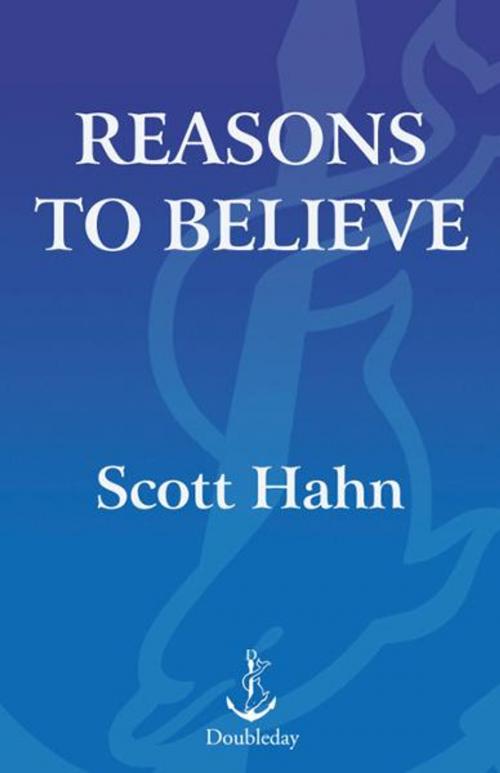 Cover of the book Reasons to Believe by Scott Hahn, The Crown Publishing Group
