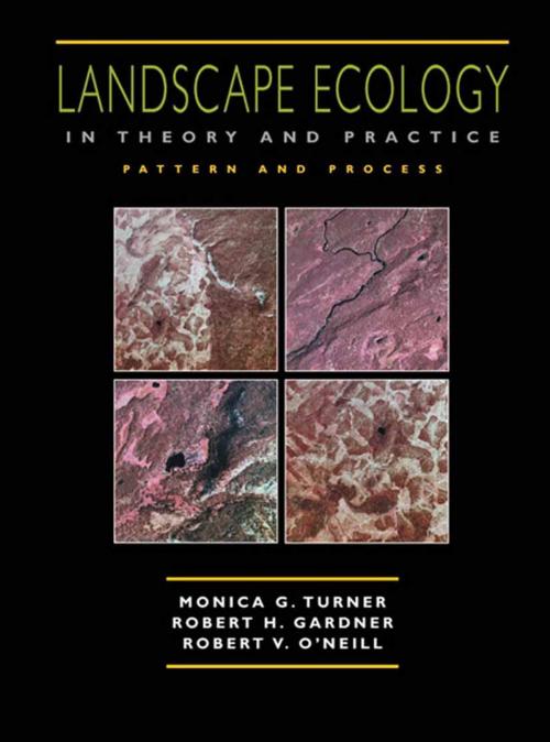 Cover of the book Landscape Ecology in Theory and Practice by Monica G. Turner, Robert V. O'Neill, Robert H. Gardner, Springer New York