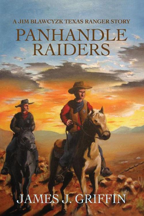Cover of the book Panhandle Raiders by James J. Griffin, iUniverse