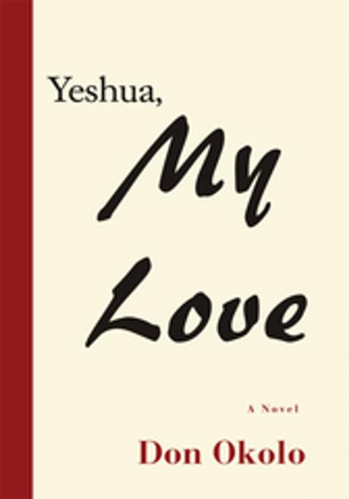 Cover of the book Yeshua, My Love by Don Okolo, iUniverse