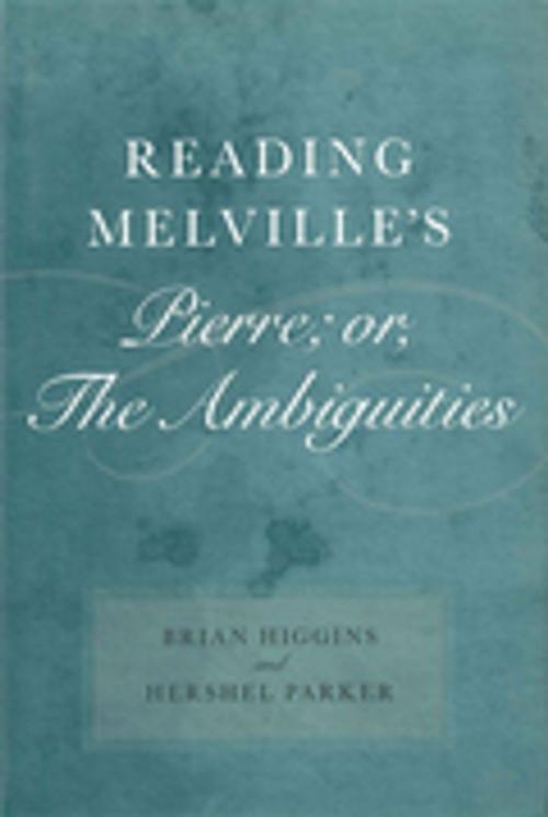 Cover of the book Reading Melville's Pierre; or, The Ambiguities by Brian Higgins, Hershel Parker, LSU Press