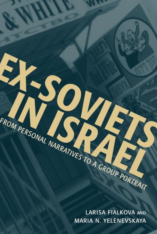 Cover of the book Ex-Soviets in Israel: From Personal Narratives to a Group Portrait by Larisa Fialkova, Maria Yelenevskaya, Wayne State University Press